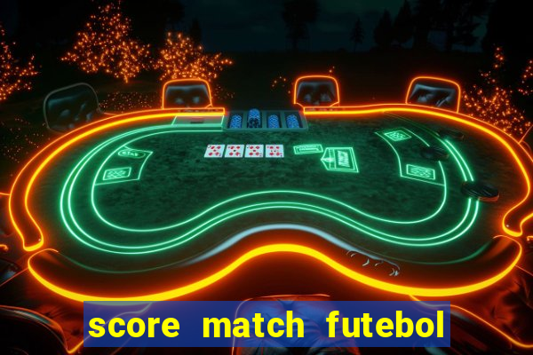 score match futebol pvp dinheiro infinito